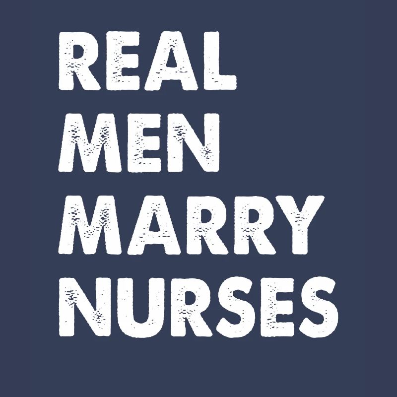 Real Men Marry Nurses Krankenschwester Ehemann
