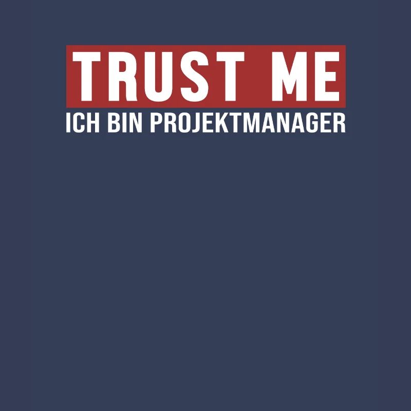 Trust Me Ich bin Projektmanager Multi Project