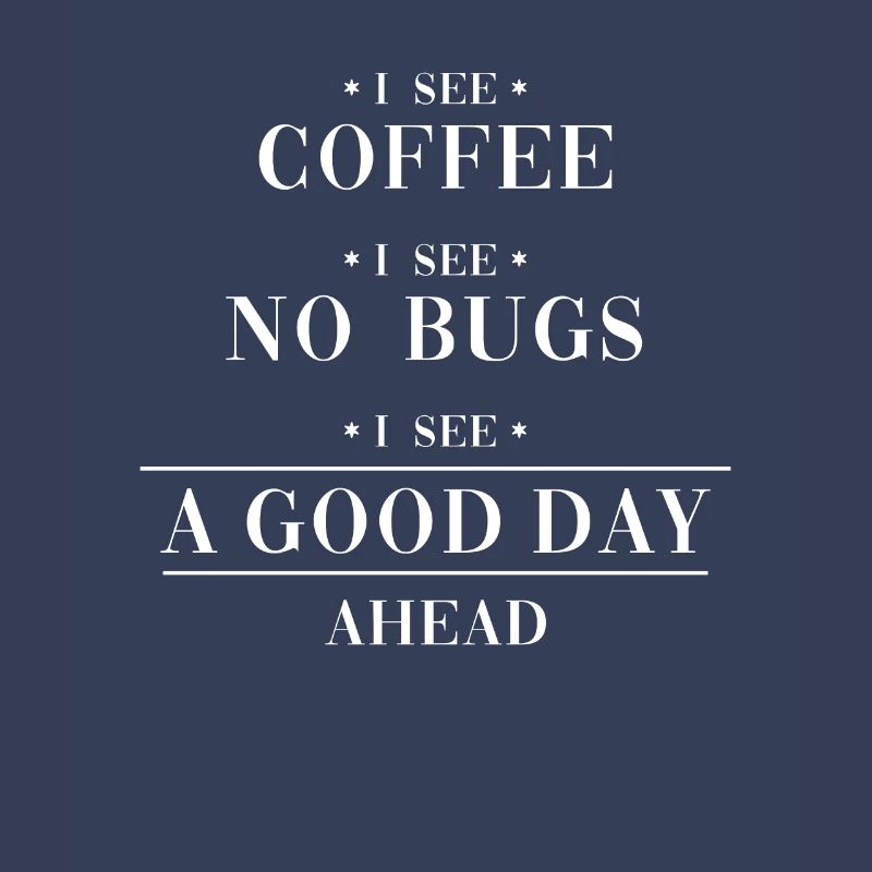 Coffee No Bugs Good Day Engineer Coder Software