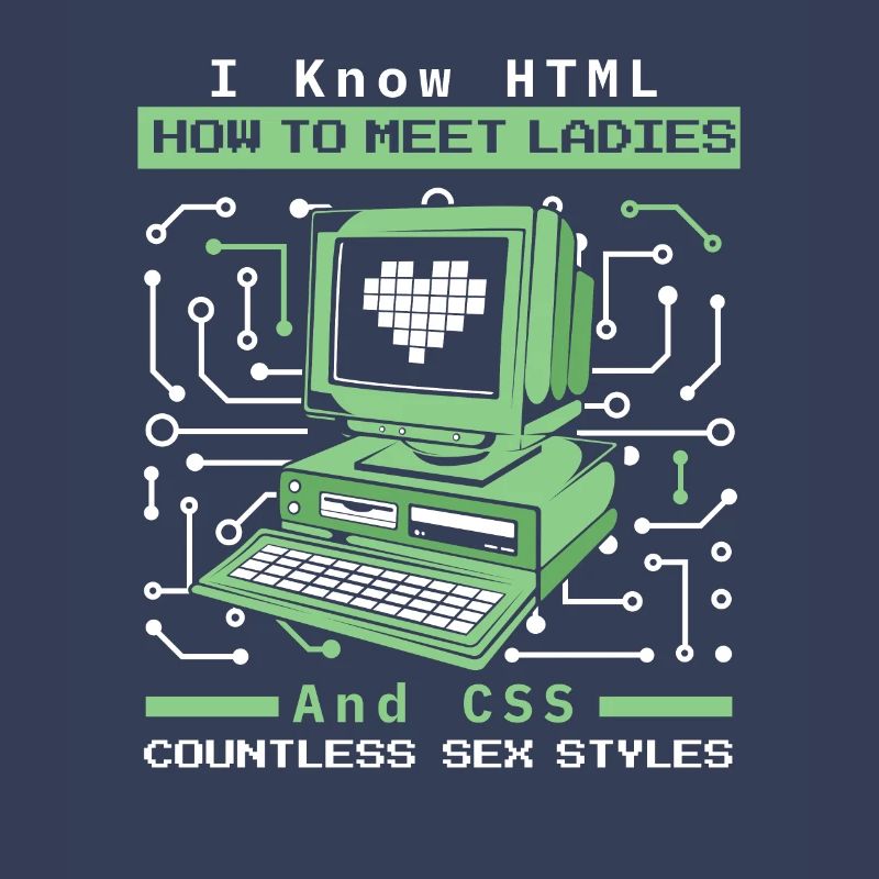 I Know HTML How To Meet Ladies Developer Coder