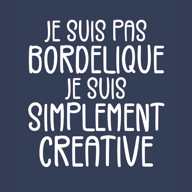 Je suis pas bordélique je suis simplement créative