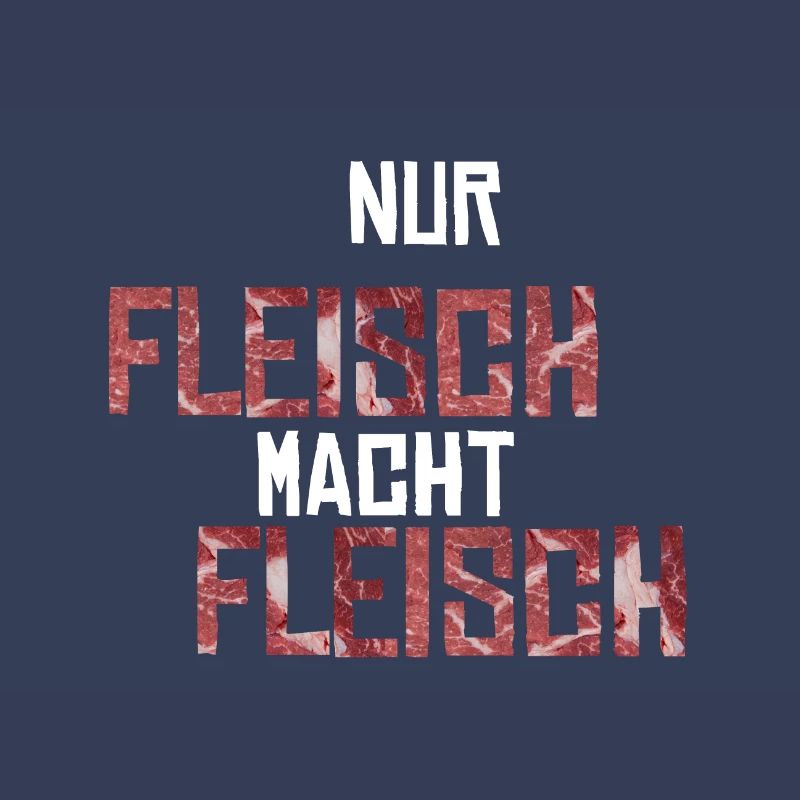 Nur Fleisch macht Fleisch Geschenkidee
