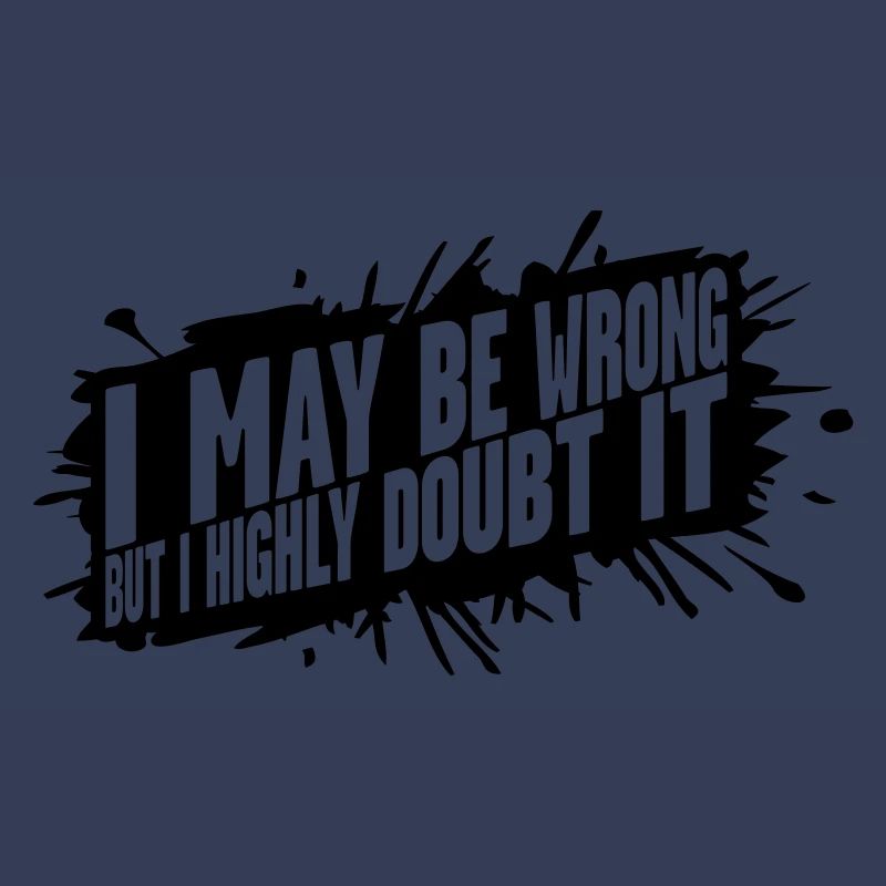 I may be wrong