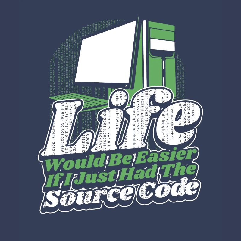 La vie serait plus facile Développeur Coder Programmeur