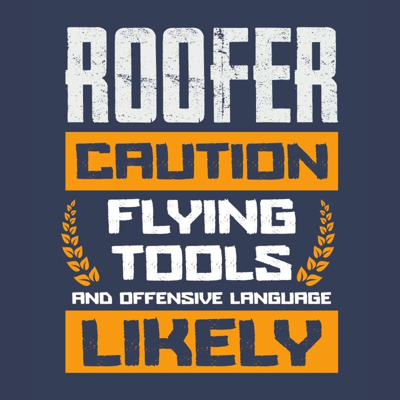 Roofer Warning Flying Tools And Language