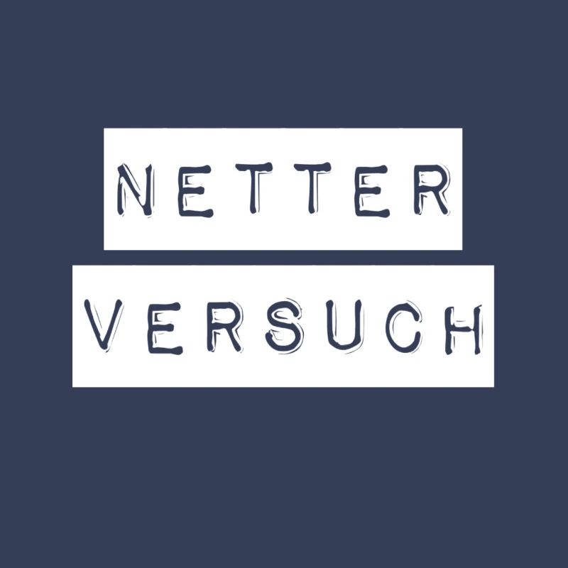 das war ein netter Versuch