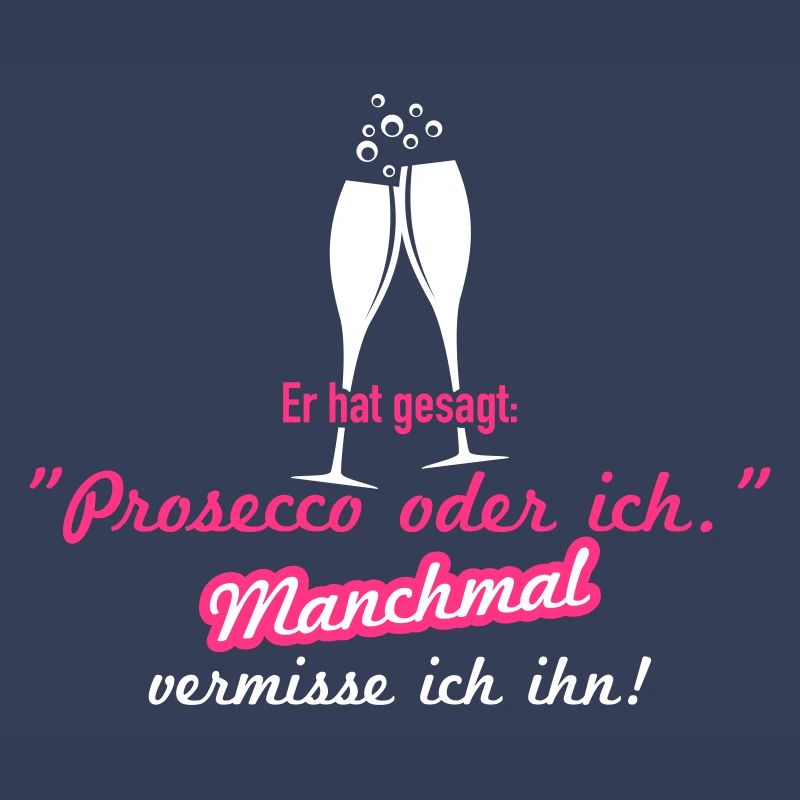 Prosecco oder ich