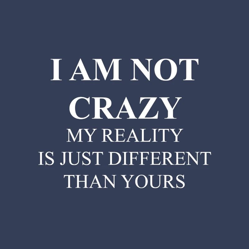 I'm not crazy