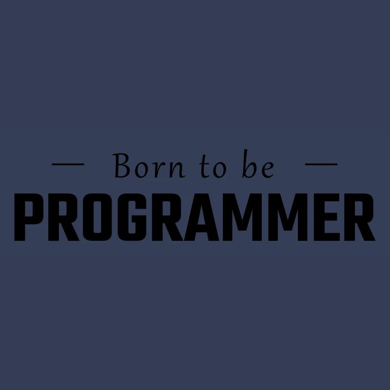 Geboren um PROGRAMMER zu sein