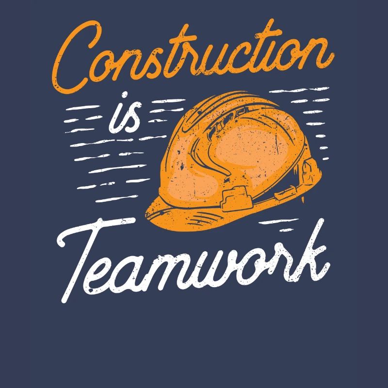 Construction work is teamwork Construction Construction site Teamwork
