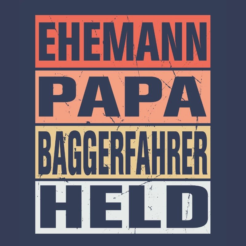 Baggerfahrer Vater Ehemann Held