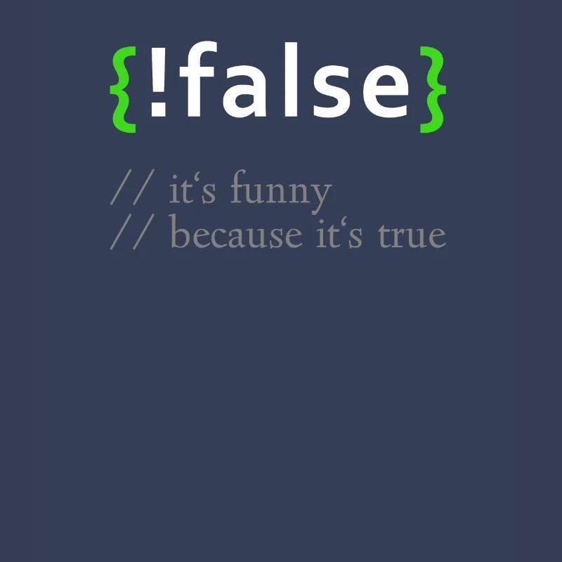 ! False - Lustige Codierung Programmierer Computerprogramm