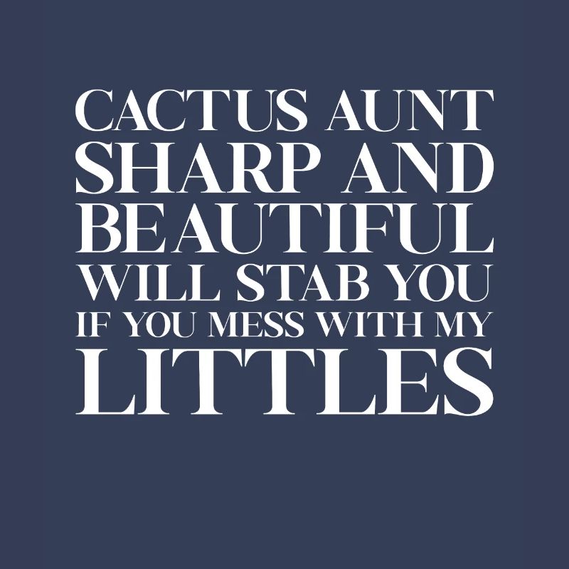 Cactus aunt sharp and beautiful will sting