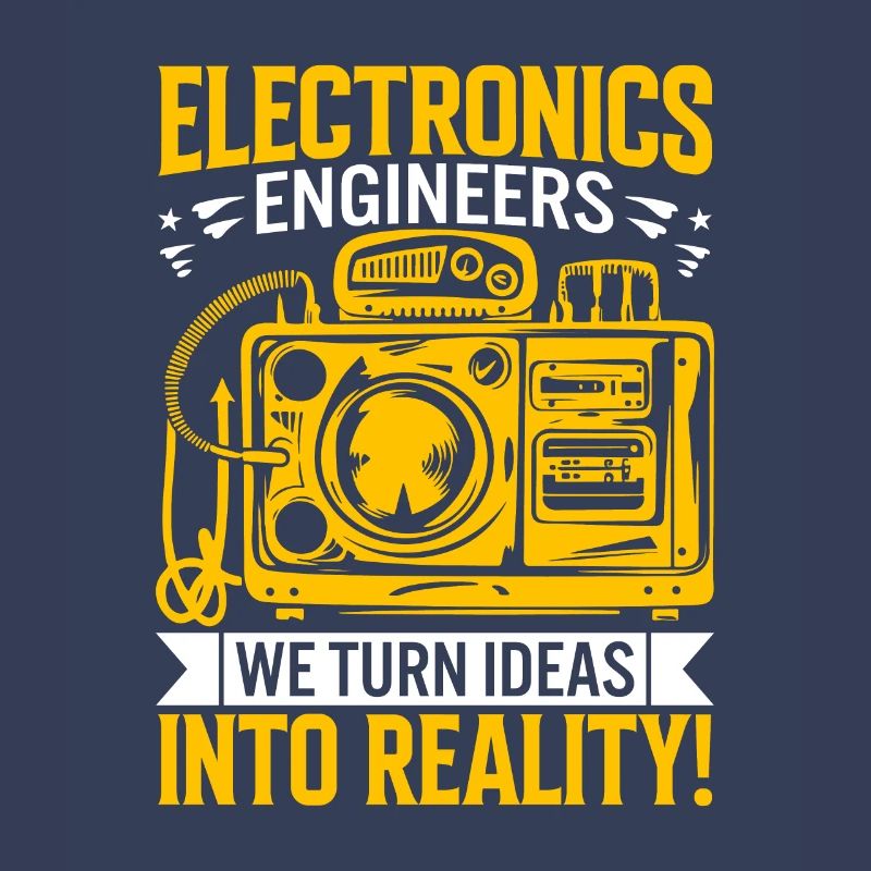 Electronics engineers: We turn ideas into reality!