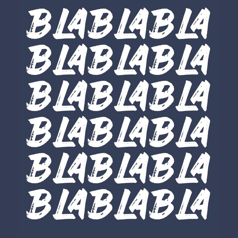 Bla Bla Bla Bla Bla Les discussions stupides Labern