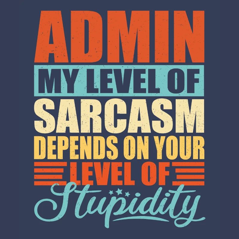 Admin sarcasm Funny Admin