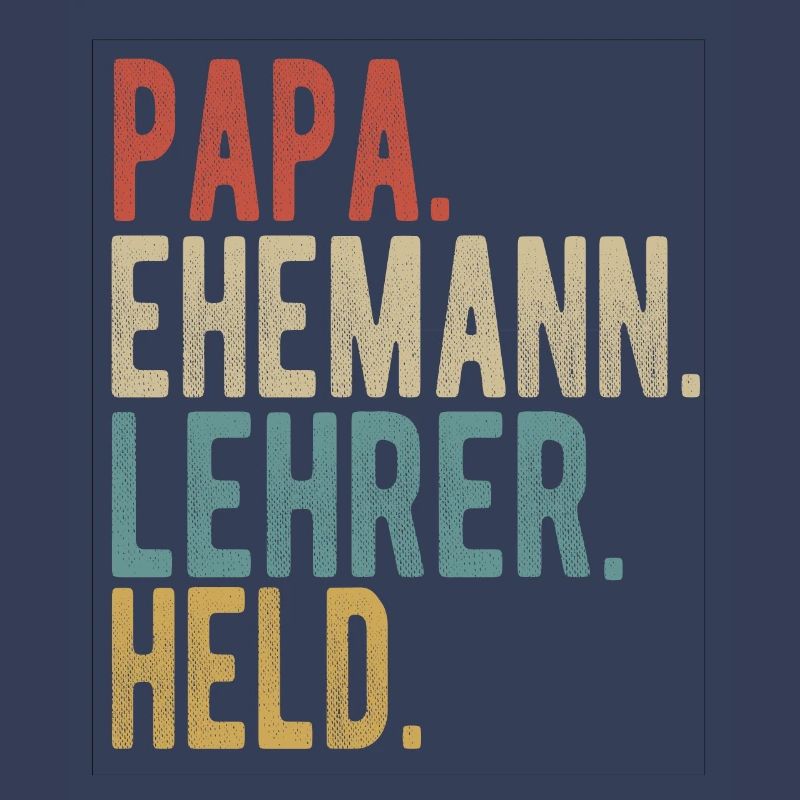 Lehrer Papa Ehemann Held