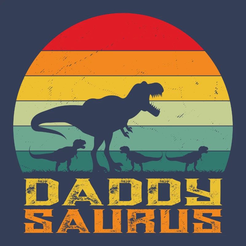 Daddysaurus - papa saurus rex - dinosaur - rex