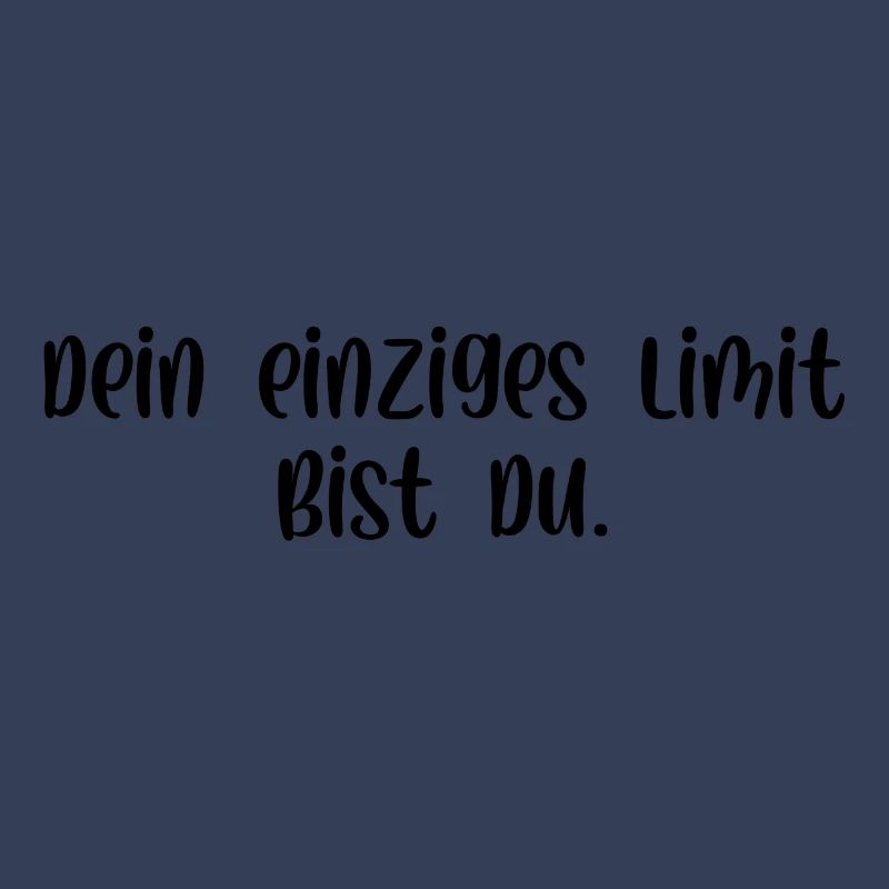 Dein einziges Limit bist du