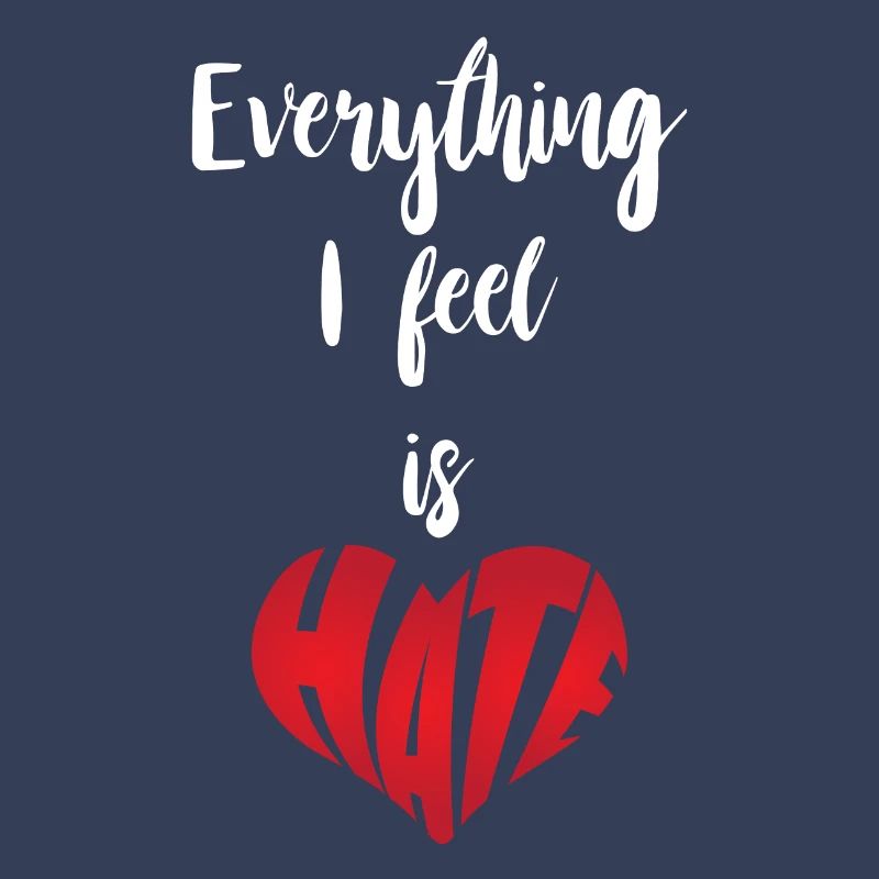 Everything I Feel Is Hate Stop Hate