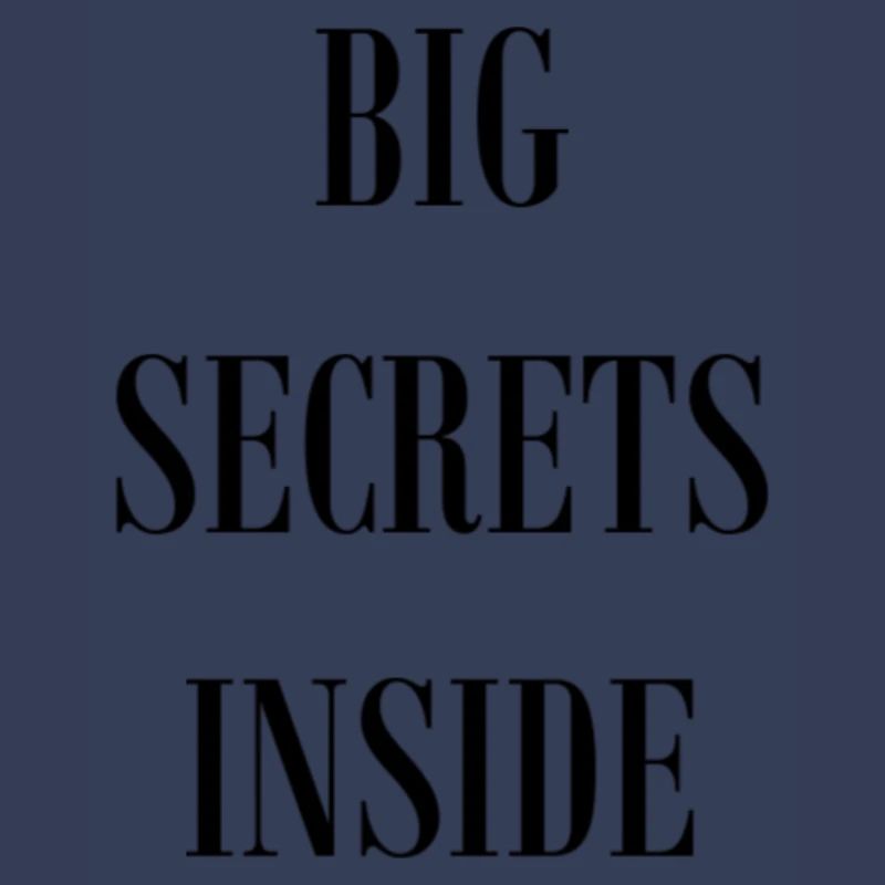 BIG SECRETS INSIDE