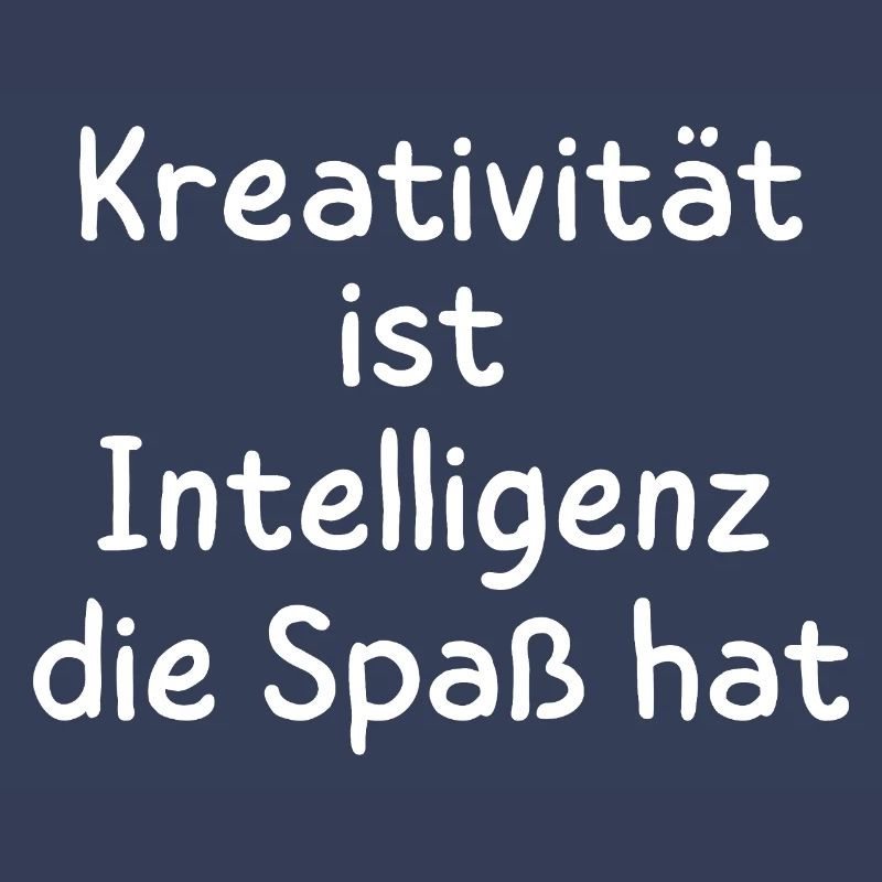 Creativity is intelligence that has fun Statement