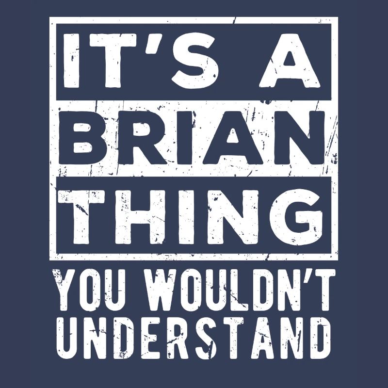 C’est une chose de Brian que tu ne comprendrais pas