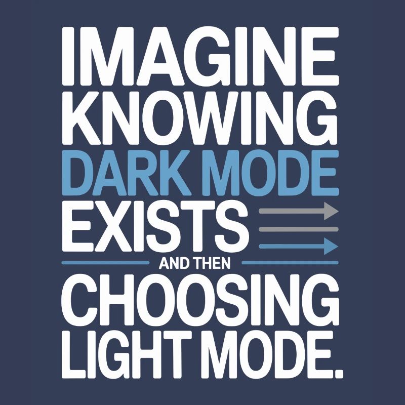 Le mode sombre existe Programmeur IT Nerd Coder Office