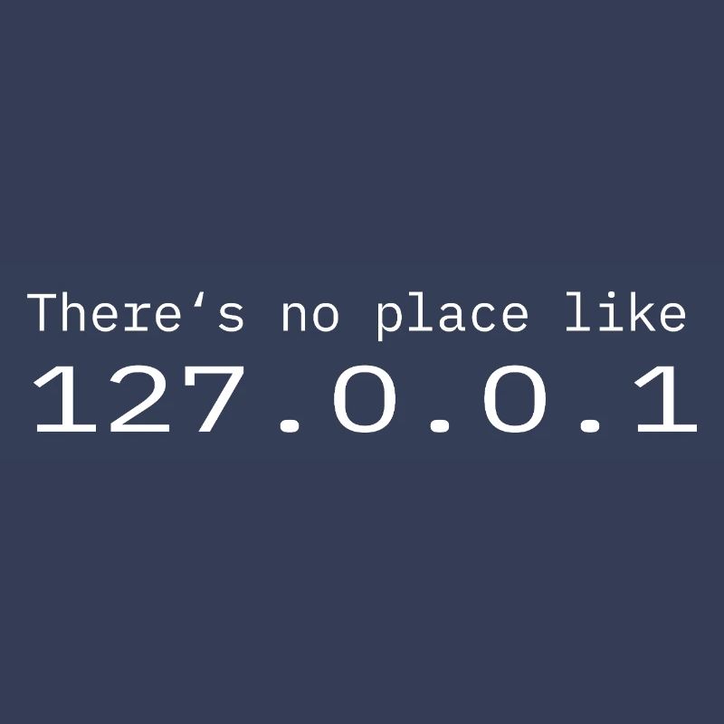 Programmeur Nerd IT Aucun endroit comme Localhost