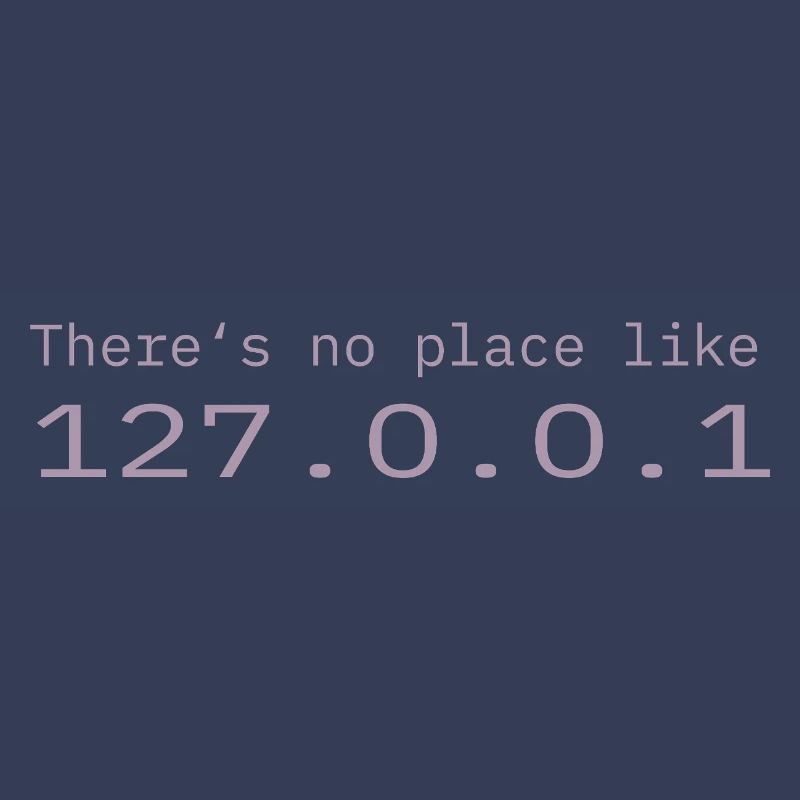 Programmeur Nerd IT Aucun endroit comme Localhost