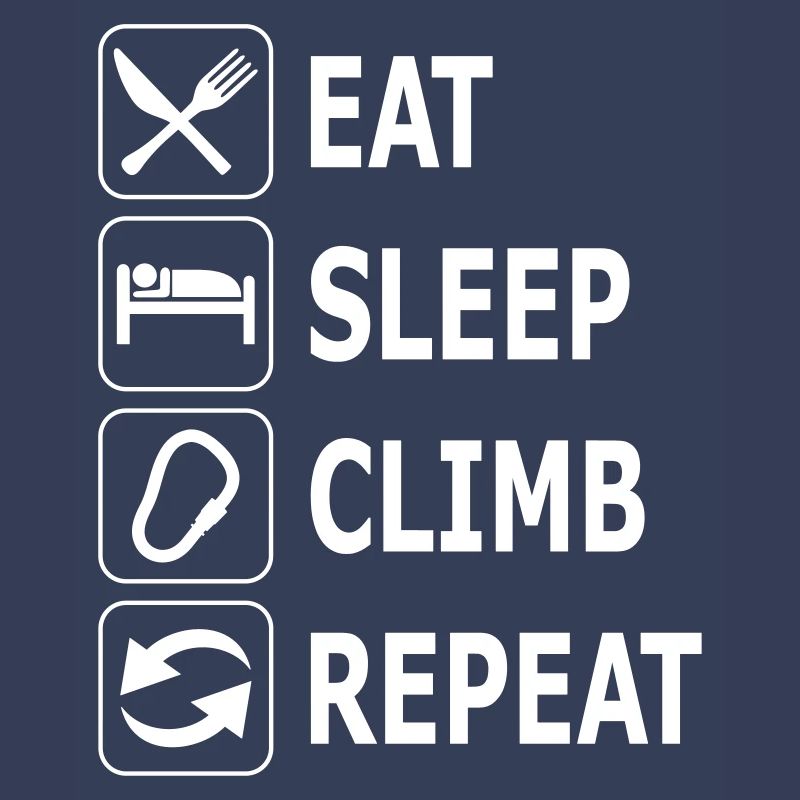 eat sleep climb repeat, Kletterer, climbing