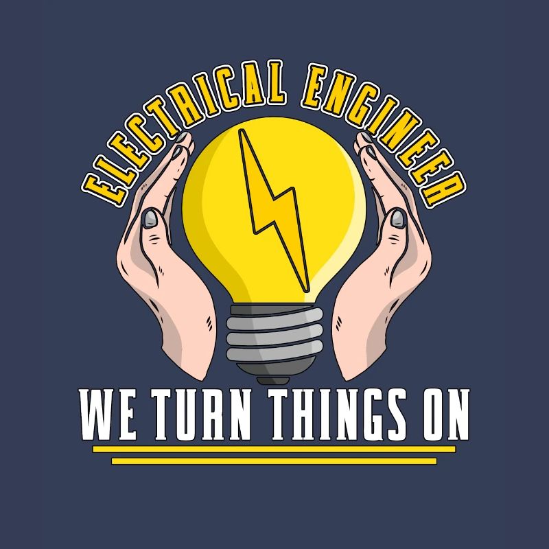 Electrical Engineer We Turn Things On Electronics