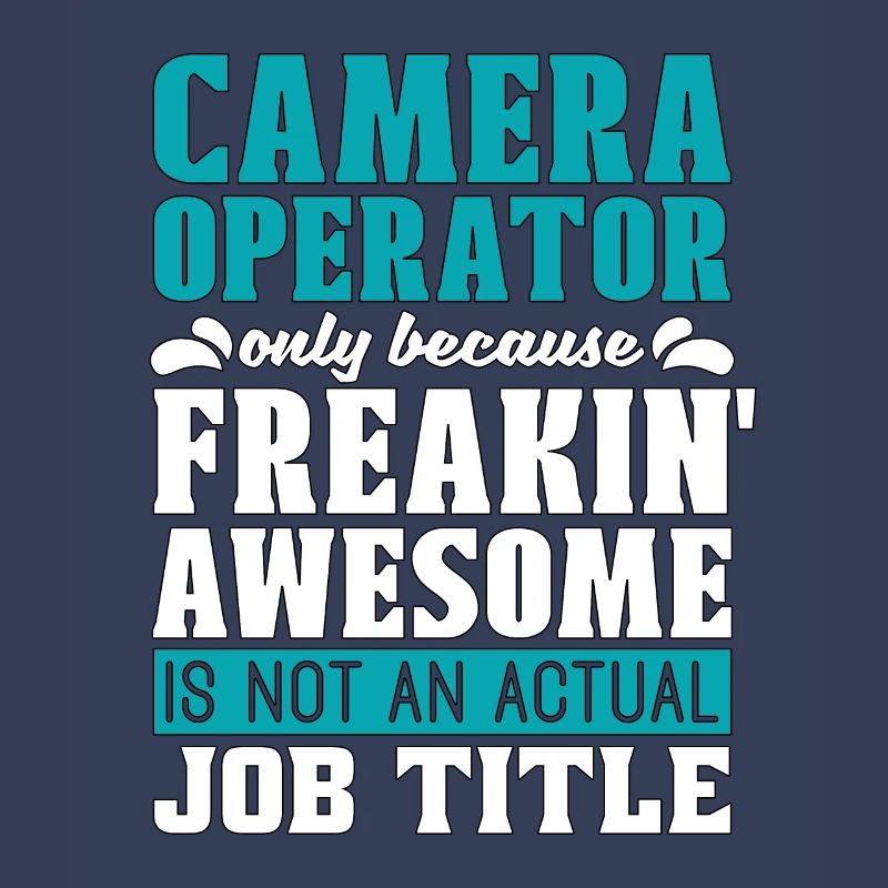 Camera Operator Only Because Freakin' Video Shoots