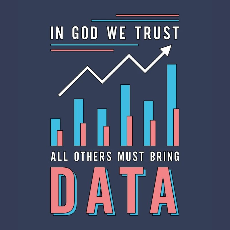 Data Analyst In God We Trust All Others Must Coder