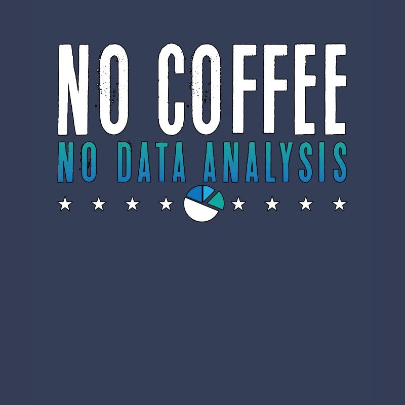 Data Analyst Pas de café Pas de programmeur Amateur de café