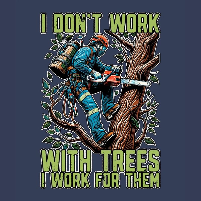 Tree Surgeon I Don't Work Arborist Tree Surgeons