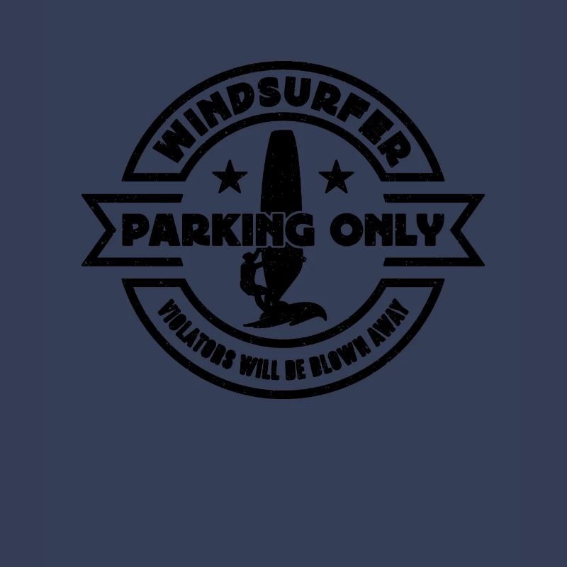 Windsurfer Parking Only Violators Will Wakeboard