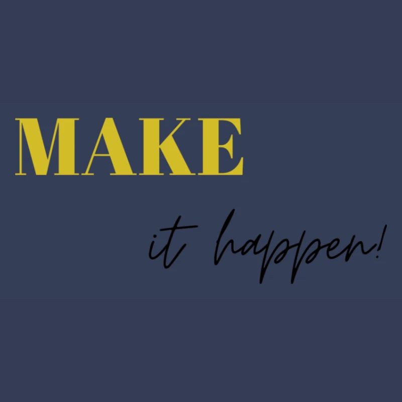 Make it happen