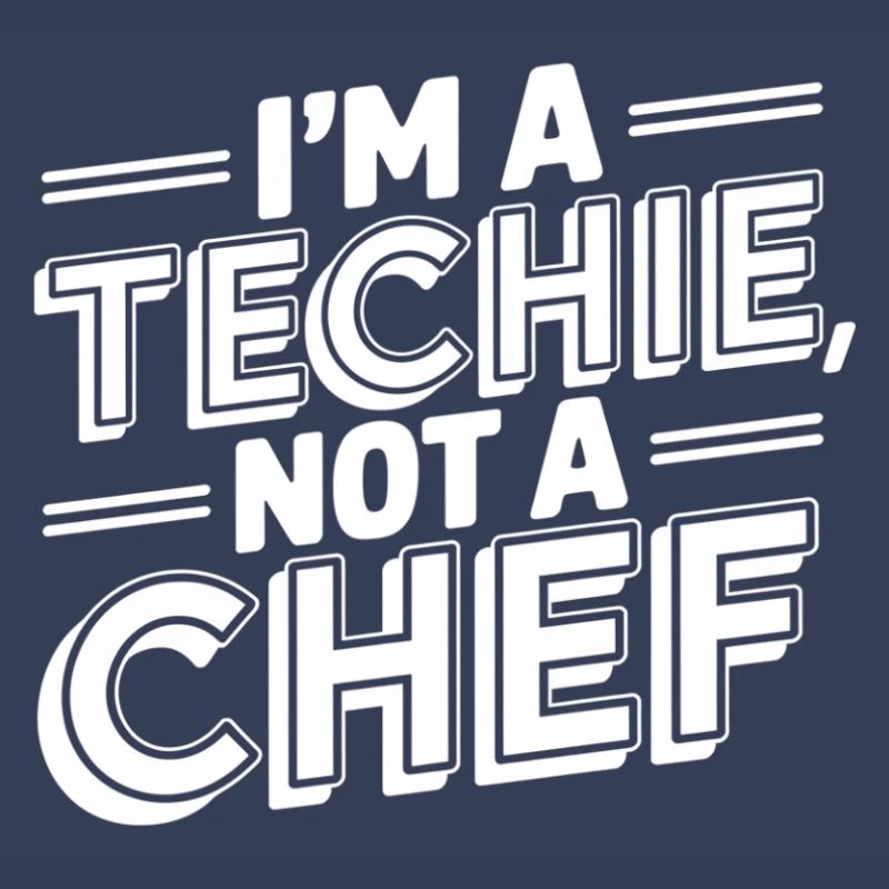Techie Not a Chef Techniker IT Programmierer