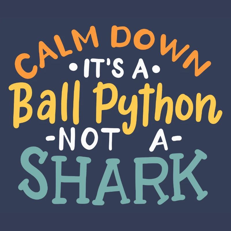 Calm Down It's A Ball Python Not A Shark