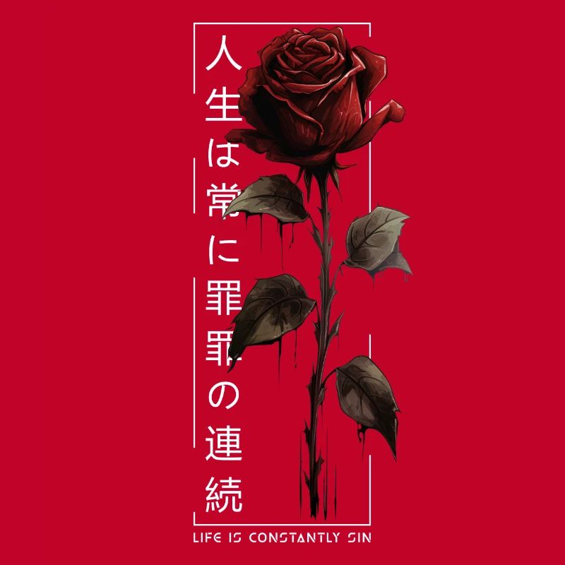 Life Is Constantly Sin Rose Japanese Script