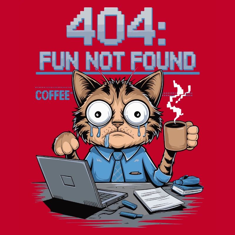404 Fun Not Found - Funny Cat Coffee Work Meme