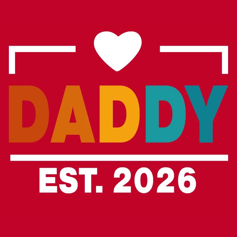 Daddy Est 2026 First Daddy New Dad Est 2026