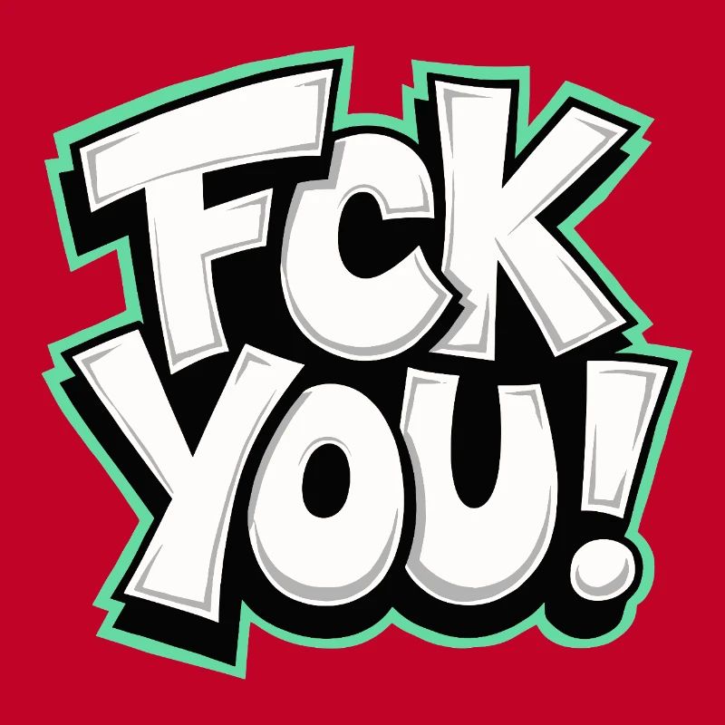 FCK YOU lettering provocative statement
