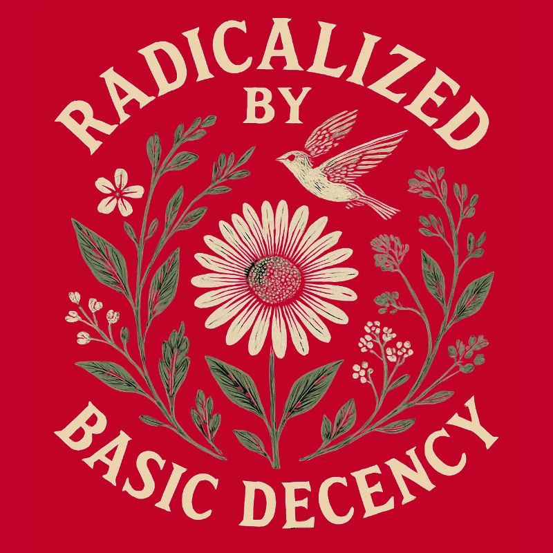 Radicalized by Basic Decency Statement Trend