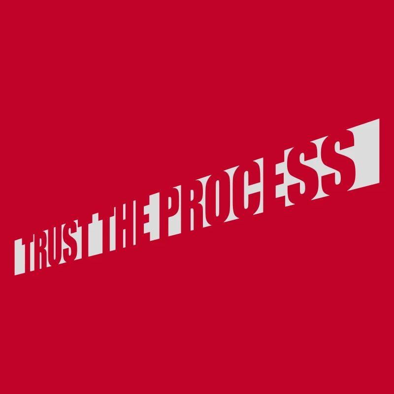 trust the process Zitat