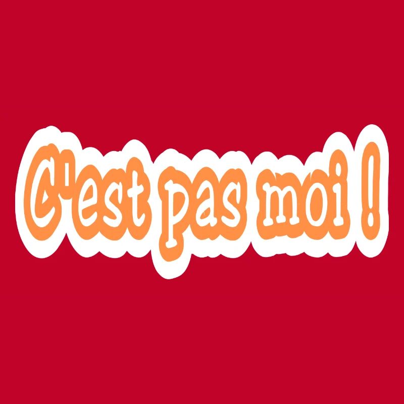 C'est pas moi !