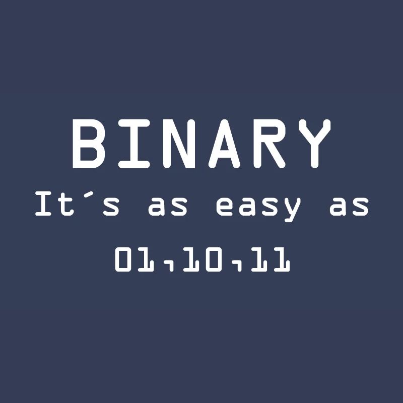 Binary - It's as easy as 01 10 11 Computer Science