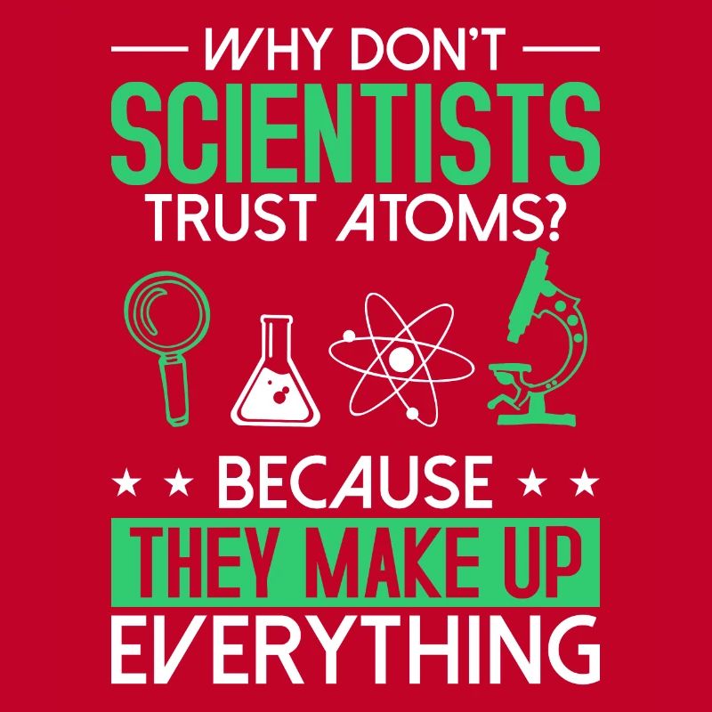 Nerd Joke - Why don´t scientists trust atom?