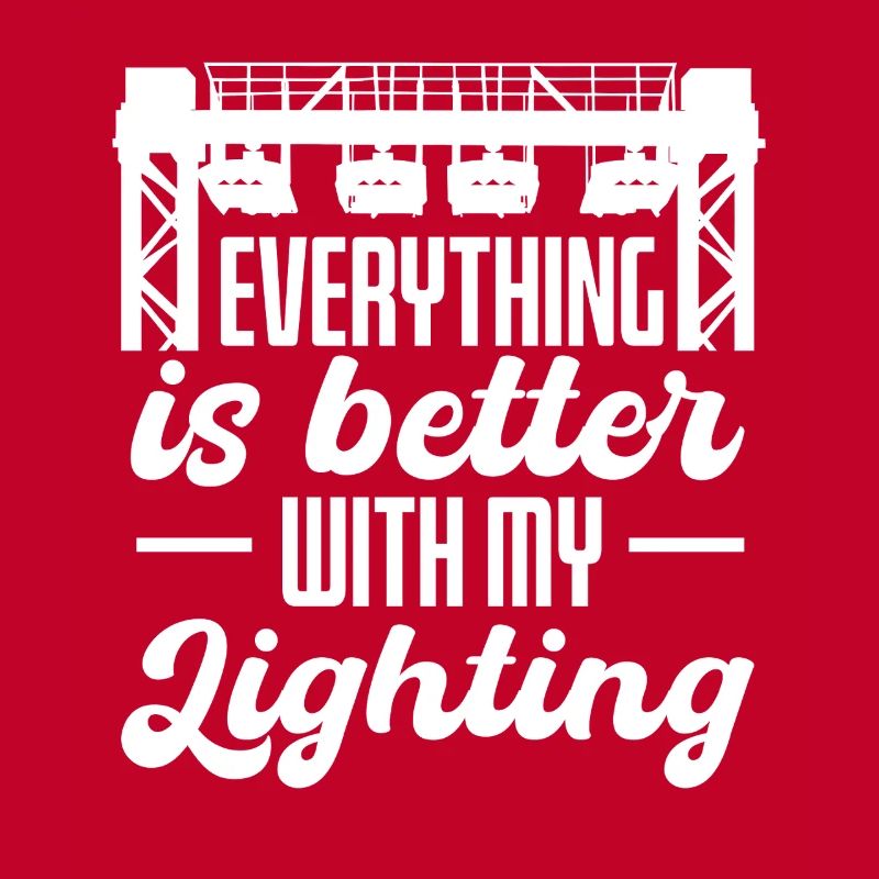 Everything Better With My Lighting Design